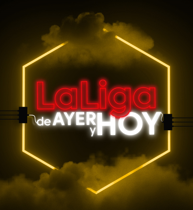 LaLiga de Ayer y Hoy